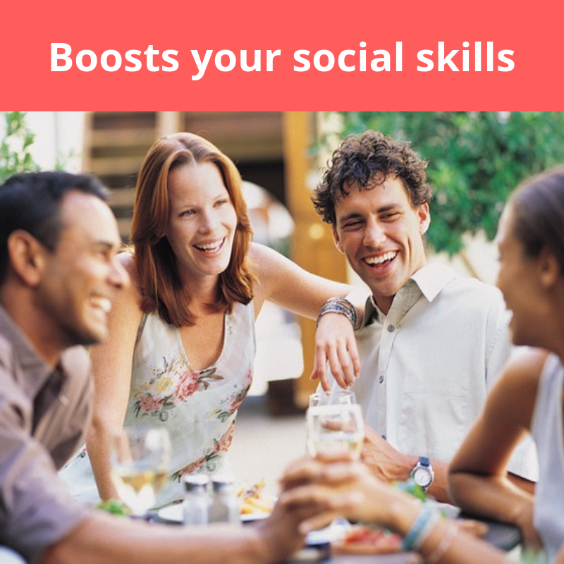 Boosts your social skills