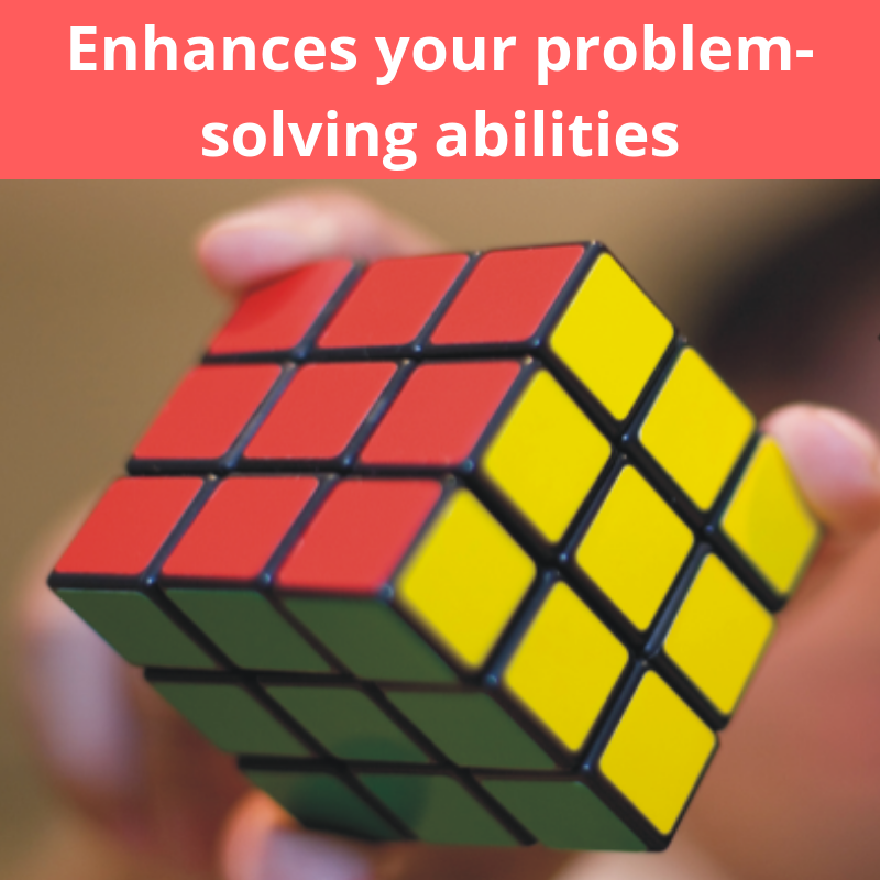Enhances your problem-solving abilities