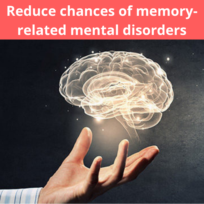 Reduce chances of memory-related mental disorders
